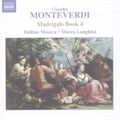 Claudio Monteverdi, Il quarto libro de madrigali / Naxos Claudio Monteverdi, Il quarto libro de madrigali / Naxos