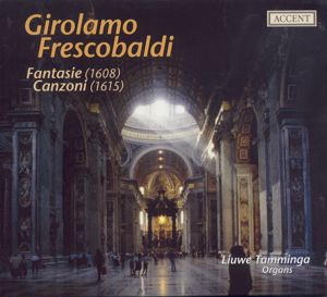 Girolamo Frescobaldi Fantasie e Canzoni / Accent Girolamo Frescobaldi Fantasie e Canzoni / Accent