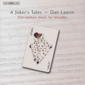 A Joker's Tale – Dan Laurin, 21st-century music for recorder / BIS
