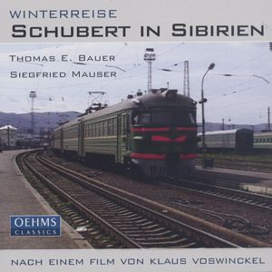 Winterreise Schubert in Sibirien / OehmsClassics