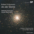 Robert Schumann An die Sterne - Weltliche Chormusik I / Carus Robert Schumann An die Sterne - Weltliche Chormusik I / Carus