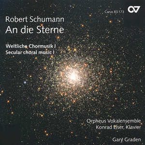 Robert Schumann An die Sterne - Weltliche Chormusik I / Carus Robert Schumann An die Sterne - Weltliche Chormusik I / Carus