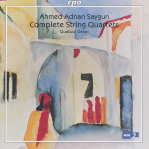 Ahmed Adnan Saygun Complete String Quartets / cpo