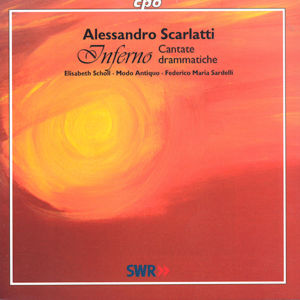 Alessandro Scarlatti, Inferno – Cantate drammatiche / cpo