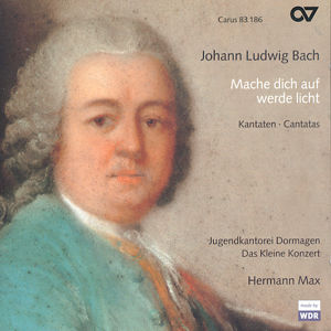 Johann Ludwig Bach Mache dich auf, werde Licht / Carus Johann Ludwig Bach Mache dich auf, werde Licht / Carus