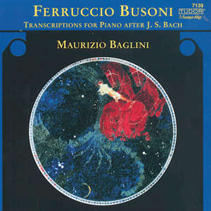Ferruccio Busoni Transcriptions For Piano After J. S. Bach / Tudor Ferruccio Busoni Transcriptions For Piano After J. S. Bach / Tudor