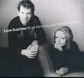 Love Sublime Brad Mehldau and Renée Fleming / Nonesuch Love Sublime Brad Mehldau and Renée Fleming / Nonesuch