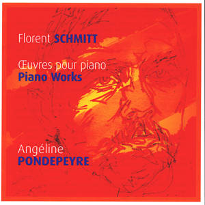 Florent Schmitt Œuvres pour piano / Talent Florent Schmitt Œuvres pour piano / Talent