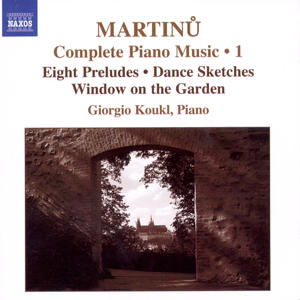 Bohuslav Martinu Complete Piano Music Vol. 1 / Naxos