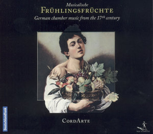 Musikalische Frühlingsfrüchte German chamber music from the 17th century / Pan Classics Musikalische Frühlingsfrüchte German chamber music from the 17th century / Pan Classics