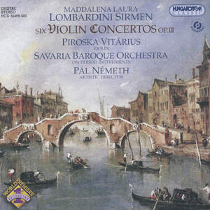 Maddalena Laura Lombardini Sirmen Six Violin Concertos Op. III / Hungaroton Maddalena Laura Lombardini Sirmen Six Violin Concertos Op. III / Hungaroton