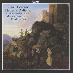 Carl Loewe Lieder • Balladen Complete Edition Vol. 21 / cpo Carl Loewe Lieder • Balladen Complete Edition Vol. 21 / cpo