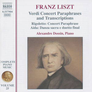 Franz Liszt Verdi Concert Paraphrases and Transcriptions / Naxos Franz Liszt Verdi Concert Paraphrases and Transcriptions / Naxos