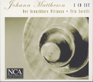 Johann Mattheson Der brauchbare Virtuose / NCA Johann Mattheson Der brauchbare Virtuose / NCA