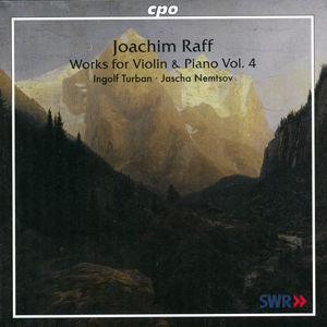 Joseph Joachim Raff Works for Violin and Piano Vol. 4 / cpo