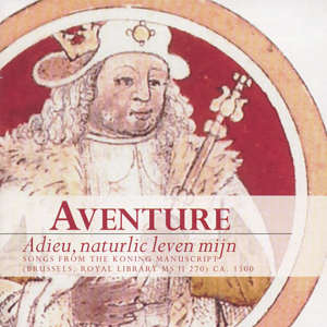 Aventure Adieu, naturlic leven mijn - Songs from the Koning Manuscript / Fineline Classical