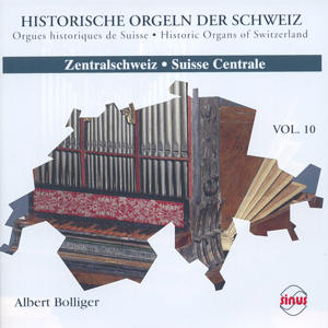 Historische Orgel der Schweiz Vol. 10 Zentralschweiz / Sinus Historische Orgel der Schweiz Vol. 10 Zentralschweiz / Sinus