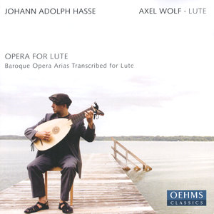 Opera for Lute Baroque Opera Arias Transcribed for Lute / OehmsClassics Opera for Lute Baroque Opera Arias Transcribed for Lute / OehmsClassics