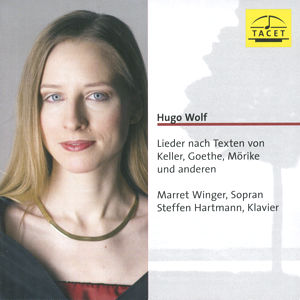 Hugo Wolf Lieder nach Texten von Keller, Goethe, Mörike und anderen / Tacet Hugo Wolf Lieder nach Texten von Keller, Goethe, Mörike und anderen / Tacet