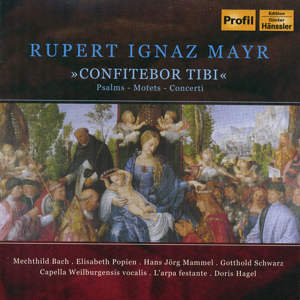 Rupert Ignaz Mayr Confitebor tibi Psalms - Motets - Concerti / Profil