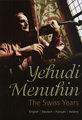 Yehudi Menuhin The Swiss Years / Mesch&Ugge Yehudi Menuhin The Swiss Years / Mesch&Ugge