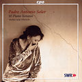 Padre Antonio Soler Piano Sonatas / cpo Padre Antonio Soler Piano Sonatas / cpo