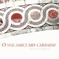 O vos amici mei carissimi Motetten, Canzonen und Sonaten Venezianischer Meister zur Zeit Monteverdis / Ramée O vos amici mei carissimi Motetten, Canzonen und Sonaten Venezianischer Meister zur Zeit Monteverdis / Ramée