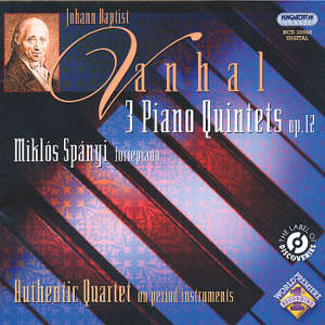 Johann Baptist Vanhal, 3 Piano Quintets / Hungaroton