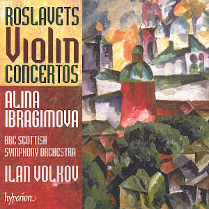 Roslavets Violin Concertos, Alina Ibragimova / Hyperion