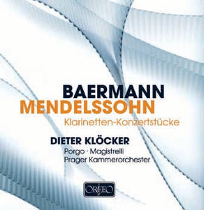 Baermann • Mendelssohn Klarinetten-Konzertstücke / Orfeo
