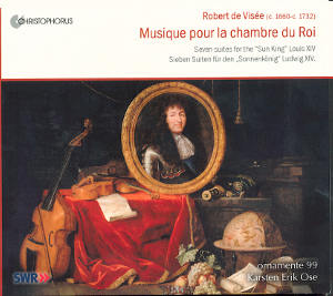 Robert de Visée Musique pour la chambre du Roi, Sieben Suiten für den Sonnenkönig Ludwig XIV. / Christophorus
