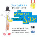 Pindakaas Saxophon Quartett Die Abenteuer des Monsieur Sax, Ein Musikhörspiel für Kinder von und mit Martin Heim und dem Pindakaas Saxophon Quartett / Classicclips Pindakaas Saxophon Quartett Die Abenteuer des Monsieur Sax, Ein Musikhörspiel für Kinder von und mit Martin Heim und dem Pindakaas Saxophon Quartett / Classicclips