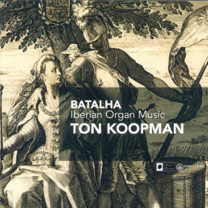 Batalha, Iberian Organ Music / Challenge Classics