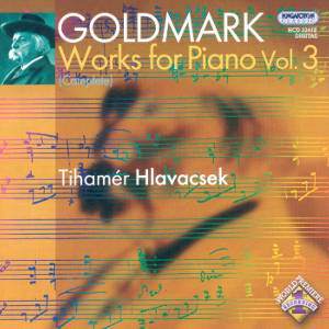 Goldmark Works for Piano Vol. 3 / Hungaroton Goldmark Works for Piano Vol. 3 / Hungaroton