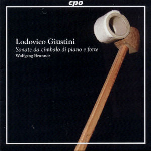 Lodovico Giustini Sonate da Cimbalo di piano e forte / cpo Lodovico Giustini Sonate da Cimbalo di piano e forte / cpo