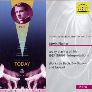 The Welte Mignon Mystery vol. XVII Edwin Fischer today playing all his 1923 interpretations / Tacet