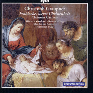 Christoph Graupner, Frohlocke, werte Christenheit / cpo Christoph Graupner, Frohlocke, werte Christenheit / cpo