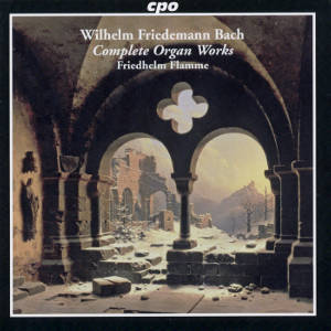 Wilhelm Friedemann Bach Complete Organ Works / cpo