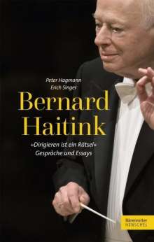 Bernard Haitink: Dirigieren ist ein Rätsel, Foto: Henschel Verlag