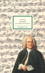 Buch J.S. Bach - Wie wunderbar sind deine Werke von Prof. Michael Maul. Foto: Insel Verlag